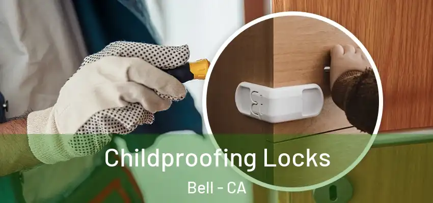  Childproofing Locks Bell - CA