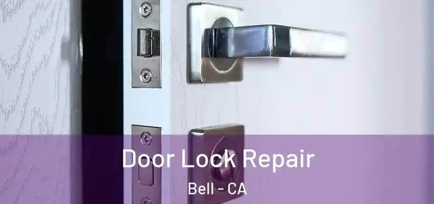  Door Lock Repair Bell - CA