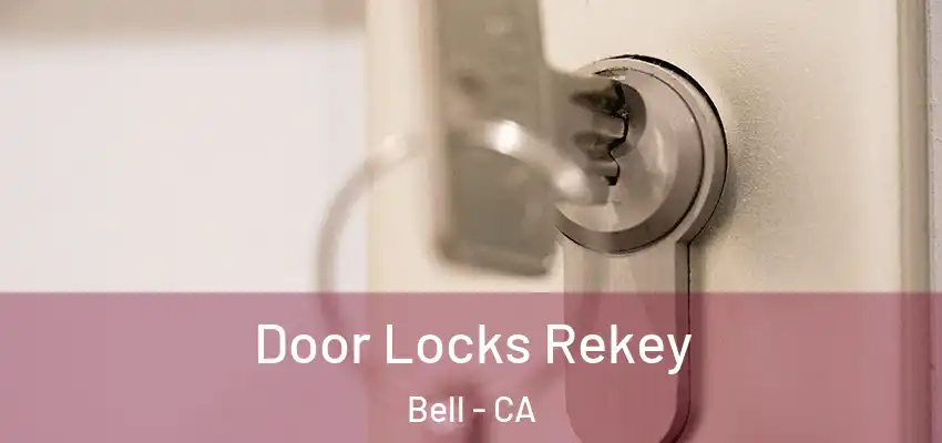  Door Locks Rekey Bell - CA