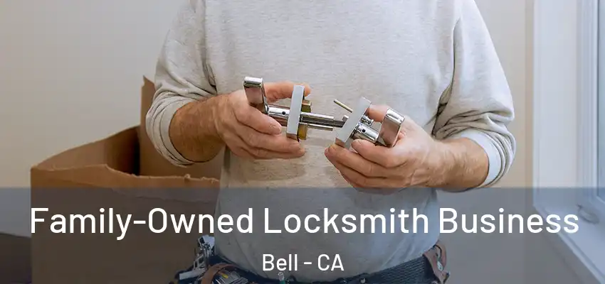  Family-Owned Locksmith Business Bell - CA
