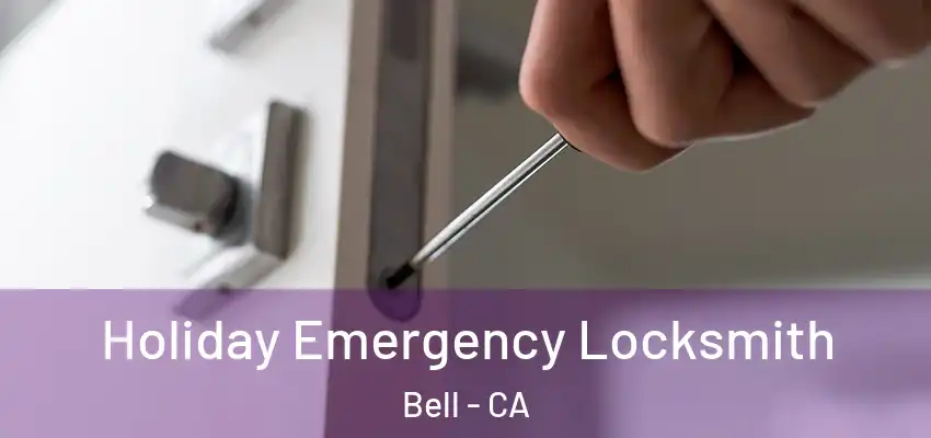 Holiday Emergency Locksmith Bell - CA