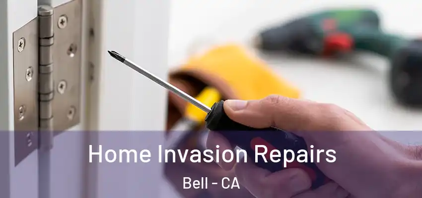  Home Invasion Repairs Bell - CA