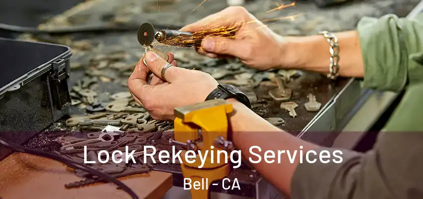  Lock Rekeying Services Bell - CA