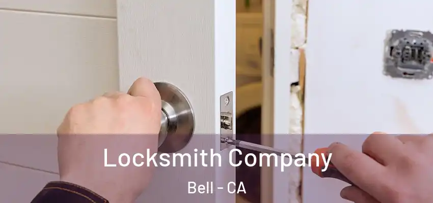 Locksmith Company Bell - CA
