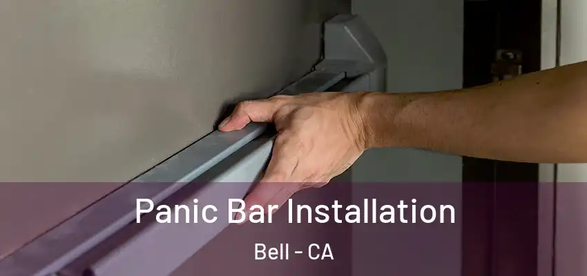 Panic Bar Installation Bell - CA
