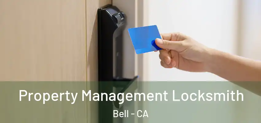  Property Management Locksmith Bell - CA