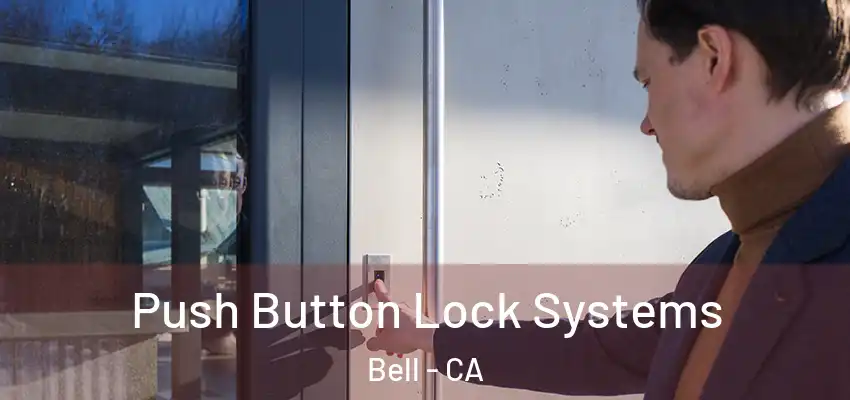  Push Button Lock Systems Bell - CA